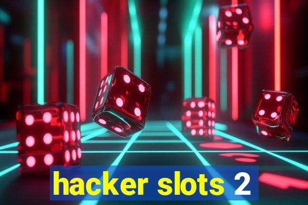 hacker slots 2